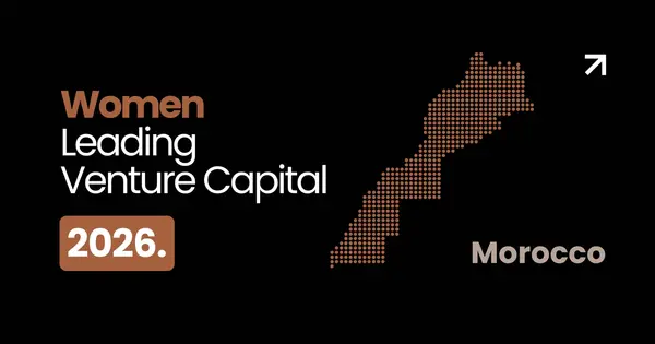 24 Women Shaping Morocco’s Venture Capital Ecosystem in 2026