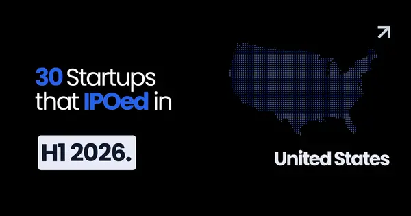 30 U.S. Startups That Went Public in  H1 2026
