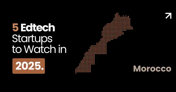 5 Edtech Startups to Watch in 2025 (Morocco)