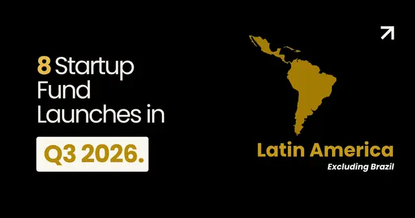 8 Startup-Focused VC Funds Launched in Latin America in Q3 2026