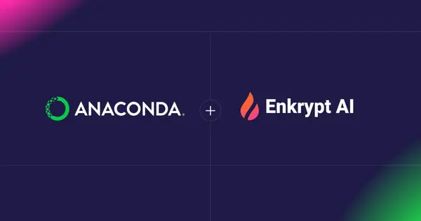 Anaconda Acquires Enkrypt AI to Bolster AI Security