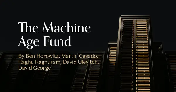 Andreessen Horowitz Raises $1.1B for Machine Age Fund