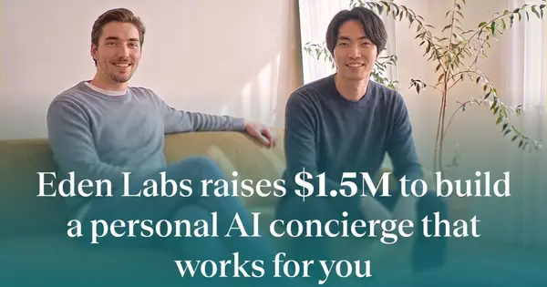 Eden AI Labs Raises $1.5 Million for Personal AI Agent