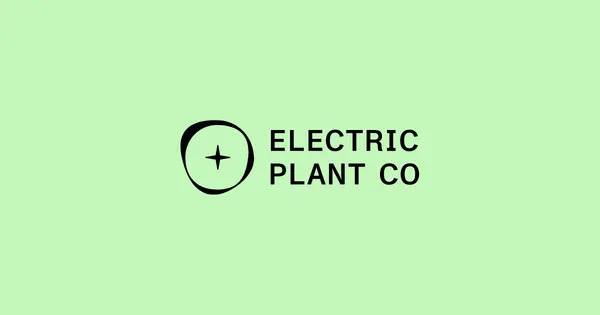 Electric Plant Company Launches with $11.2 Million Seed Round and Bombadil