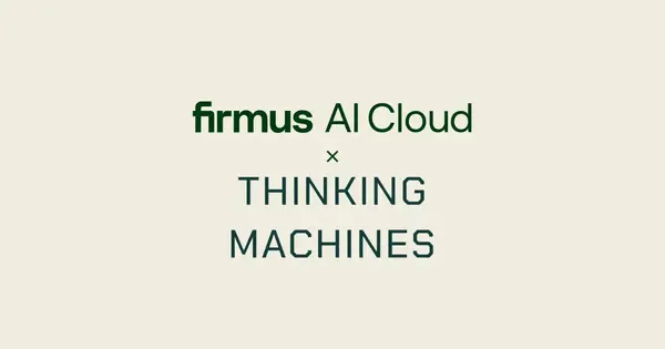 Firmus Technologies Signs Multi-Year AI Cloud Agreement with Thinking Machines Lab