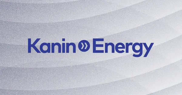 Kanin Energy Secures Up to $100 Million in Equity Financing