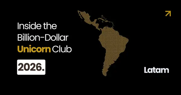 Mapping Latin America’s Unicorn Ecosystem