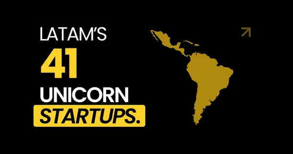 Mapping Latin America’s Unicorn Ecosystem