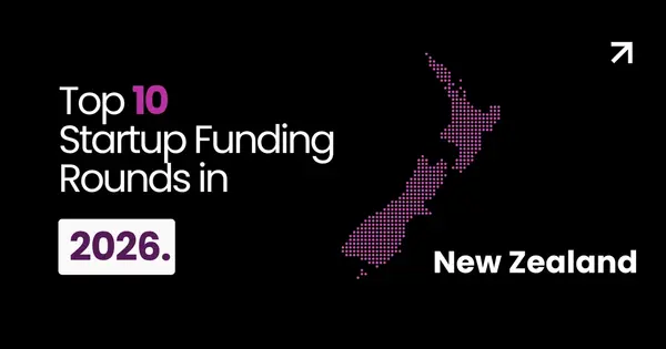New Zealand’s 10 Largest Startup Funding Rounds of 2026