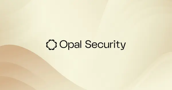 Opal Security Raises $23 Million and Appoints New Leadership Team