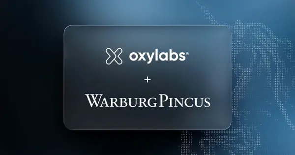 Oxylabs Secures $130 Million From Warburg Pincus at $3.6 Billion Valuation