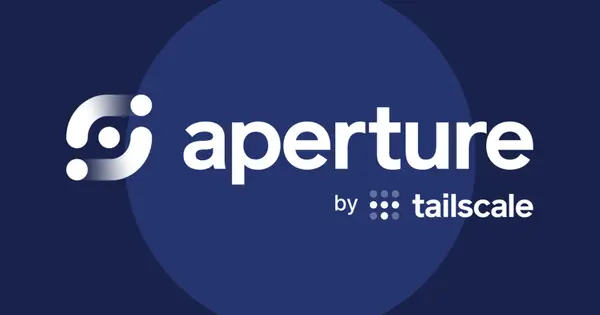 Tailscale Updates Aperture to Help Businesses Manage AI Use