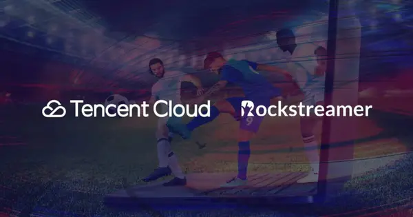 Tencent Cloud and Rockstreamer Partner to Deliver OTT Solutions in Emerging Markets