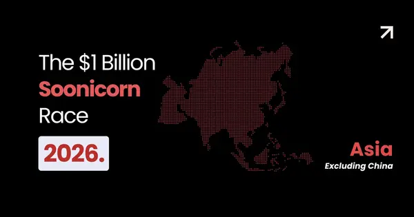 The Road to $1 Billion: Asia’s 2026 Soonicorns