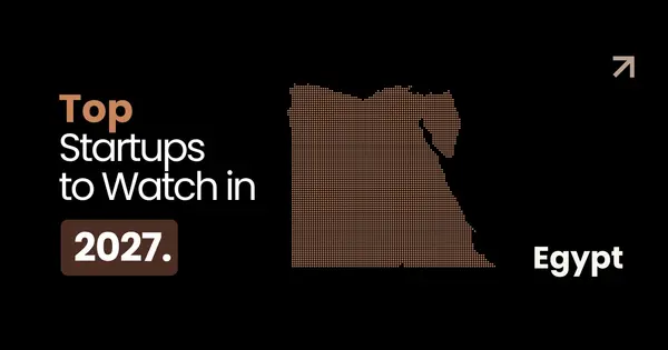 Top Startups to Watch in Egypt in 2027