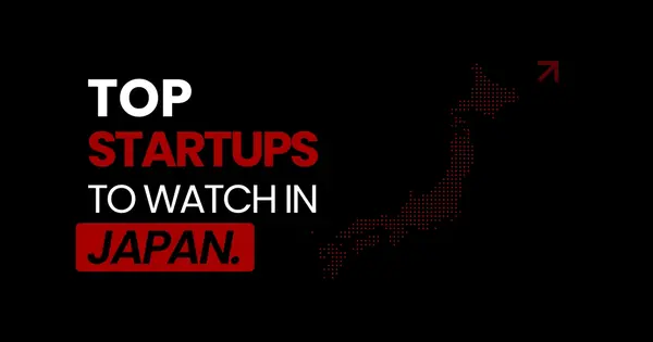 Top Startups to Watch in Japan in 2026