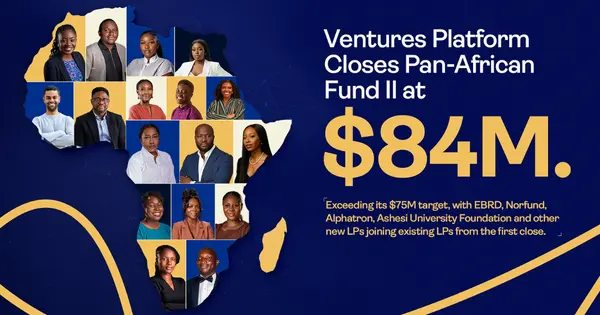 Ventures Platform Closes Second Pan-African Fund at $84 Million