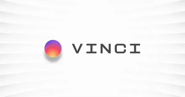 Vinci Raises US$250 Million Series B at US$1.5 Billion Valuation