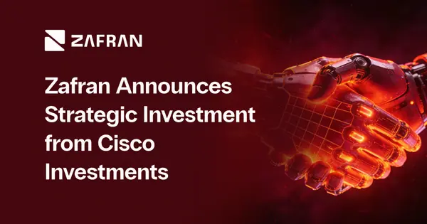 Zafran Security Secures Strategic Investment from Cisco Investments